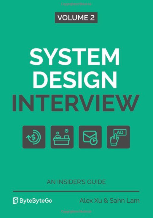 System Design Interview: Volume 2:An Insider's Guide